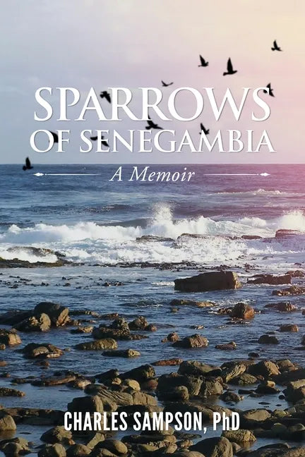 Sparrows of Senegambia: A Memoir - Paperback