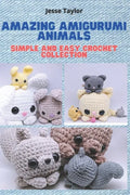 Amazing Amigurumi Animals: Simple and Easy Crochet Collection - Paperback