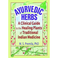 Ayurvedic Herbs: A Clinical Guide to the Healing Plants of Traditional Indian Medicine - Paperback