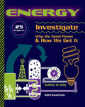 Energy: 25 Projects Investigate Why We Need Power & How We Get It - Paperback