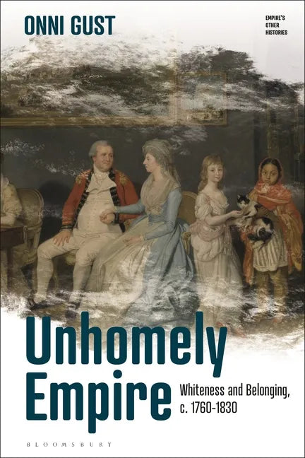 Unhomely Empire: Whiteness and Belonging, c.1760-1830 - Paperback