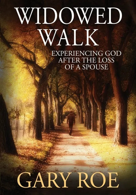 Widowed Walk: Experiencing God After the Loss of a Spouse (Large Print) - Paperback