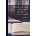 Etymological Dictionary of the German Language - Paperback