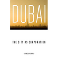 Dubai, the City as Corporation - Paperback