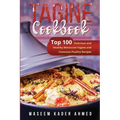 Tagine Cookbook: Top 100 Delicious and Healthy Moroccan-Tagine and Couscous Poultry Recipes - Paperback
