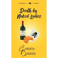 Death by Naked Ladies: A clean cozy mystery with a bit of ooh-la-la - Hardcover