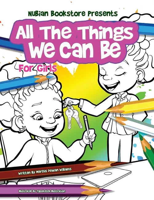 Nubian Bookstore Presents All The Things We Can Be For Girls: Coloring & Activity Book - Paperback