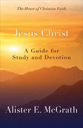 Jesus Christ: A Guide for Study and Devotion - Paperback