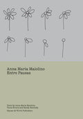 Anna Maria Maiolino: Entre Pausas - Hardcover