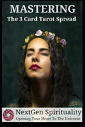 NextGen Spirituality Mastering 3 Card Tarot Readings: Your 3 Card Tarot Reading Ultimate Reference Guide - Paperback