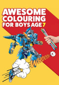Awesome Colouring Book For Boys Age 7: You are awesome. Cool, creative, anti-boredom colouring book for seven year old boys - Paperback