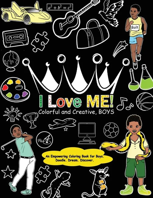 I Love Me! Colorful and Creative, Boys.: An Empowering Coloring Book for Boys. - Paperback