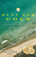 Hunt for Gold: Sunken Galleons in the New World - Hardcover