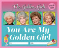 The Golden Girls: You Are My Golden Girl: A Fill-In Book - Hardcover