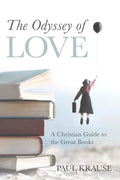 The Odyssey of Love: A Christian Guide to the Great Books - Hardcover