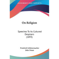 On Religion: Speeches To Its Cultured Despisers (1893) - Paperback