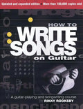 How to Write Songs on Guitar: A Guitar-Playing and Songwriting Course - Paperback