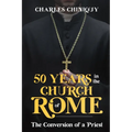 Fifty Years in the Church of Rome - Paperback