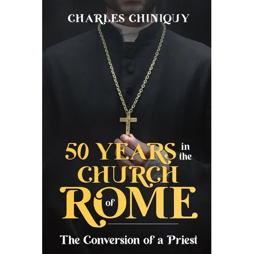 Fifty Years in the Church of Rome - Paperback