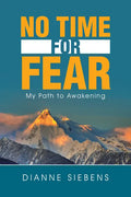 No Time for Fear: My Path to Awakening - Hardcover