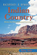 Backroads & Byways of Indian Country: Drives, Day Trips & Weekend Excursions - Paperback
