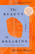 The Beauty in Breaking: A Memoir - Paperback