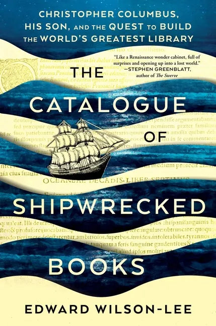 The Catalogue of Shipwrecked Books: Christopher Columbus, His Son, and the Quest to Build the World's Greatest Library - Hardcover