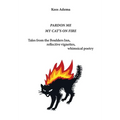 Pardon me. My cat's on fire: Tales from the Boulders Inn, reflective vignettes, whimsical poetry - Paperback