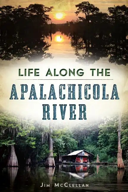 Life Along the Apalachicola River - Paperback
