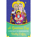 A Generous Lap: A Spirituality of Grandparenting - Paperback