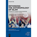 Rethinking the Anthropology of Islam: Dynamics of Change in Muslim Societies. in Honour of Roman Loimeier - Hardcover