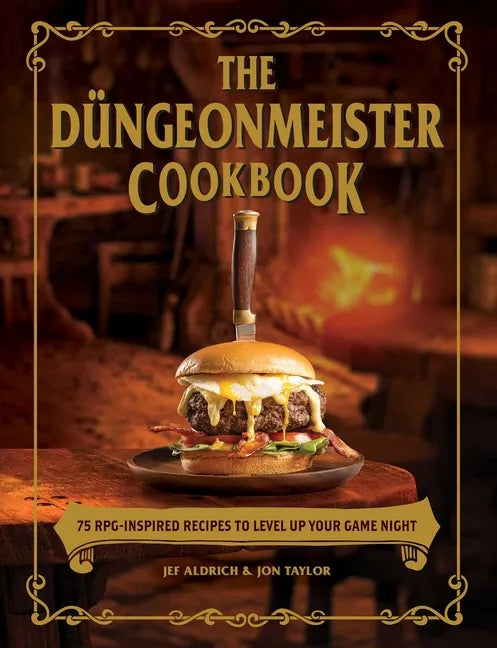 The Düngeonmeister Cookbook: 75 Rpg-Inspired Recipes to Level Up Your Game Night - Hardcover