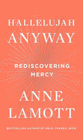 Hallelujah Anyway: Rediscovering Mercy - Hardcover