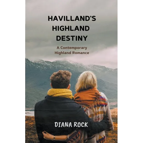 Havilland's Highland Destiny: A Contemporary Highland Romance - Paperback