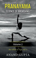 Pranayama: Science of Breathing Volume 2: The School of Yoga 2 - Paperback