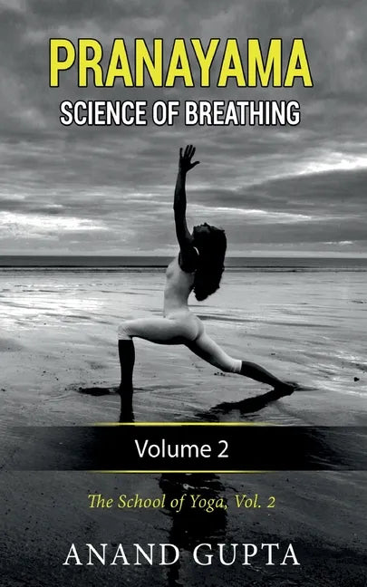 Pranayama: Science of Breathing Volume 2: The School of Yoga 2 - Paperback