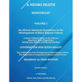 A Negro Death: Minstrelsy: An African American Experience in the Development of Black Popular Culture: A Socio-Cultural Story of the - Paperback