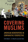Covering Muslims: American Newspapers in Comparative Perspective - Paperback