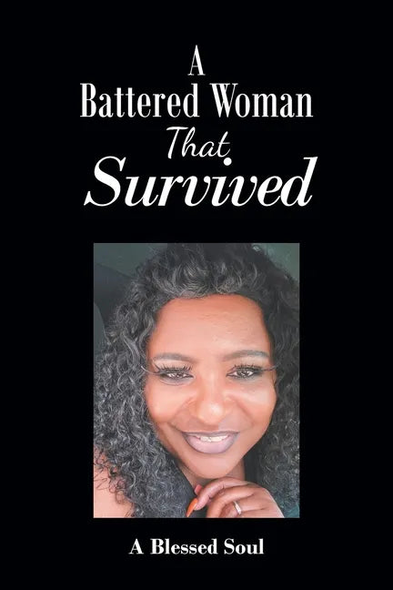 A Battered Woman That Survived - Paperback