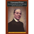 Unwanted Priest: The Autobiography of a Latin Mass Exile - Paperback
