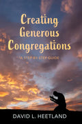 Creating Generous Congregations: A Step-By-Step Guide - Hardcover
