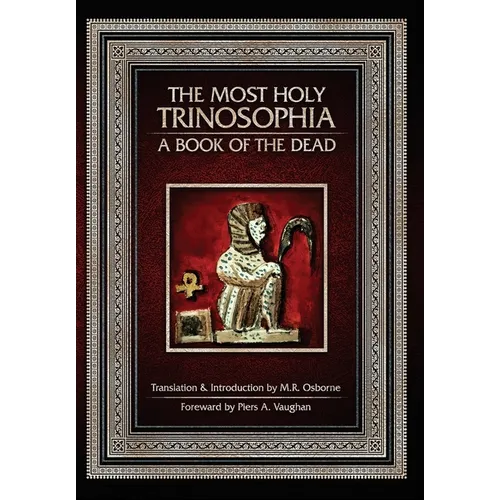 The Most Holy Trinosophia: A Book of the Dead - Hardcover