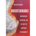 Unsustainable: Measurement, Reporting, and the Limits of Corporate Sustainability - Paperback