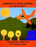 Albertina Anda Arriba: El Abecedario / Albertina Goes Up: An Alphabet Book (Spanish Bilingual Edition) - Paperback