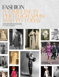 Fashion: A Timeline in Photographs: 1850 to Today - Hardcover