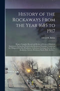 History of the Rockaways From the Year 1685 to 1917; Being a Complete Record and Review of Events of Historical Importance During That Period in the R - Paperback