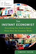 The Instant Economist: Everything You Need to Know about How the Economy Works - Paperback