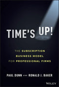 Time's Up!: The Subscription Business Model for Professional Firms - Hardcover