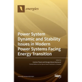 Power System Dynamic and Stability Issues in Modern Power Systems Facing Energy Transition - Hardcover