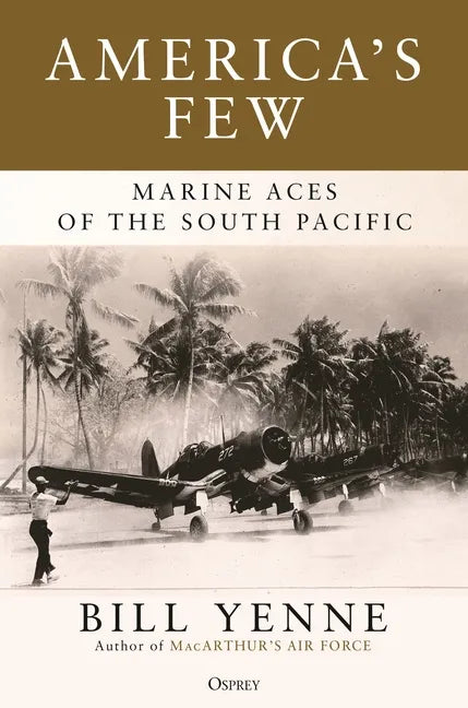 America's Few: Marine Aces of the South Pacific - Hardcover